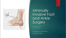 Minimally Invasive Foot and Ankle Surgery